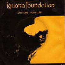 The Iguana Foundation : Lonesome Traveller (7")