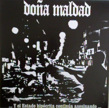 Doña Maldad : ...Y El Estado Hipócrita Continúa Asesinando... (LP)