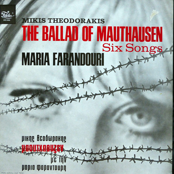 Mikis Theodorakis / Maria Farandouri : The Ballad Of Mauthausen / Six Songs (LP, Album, RE)