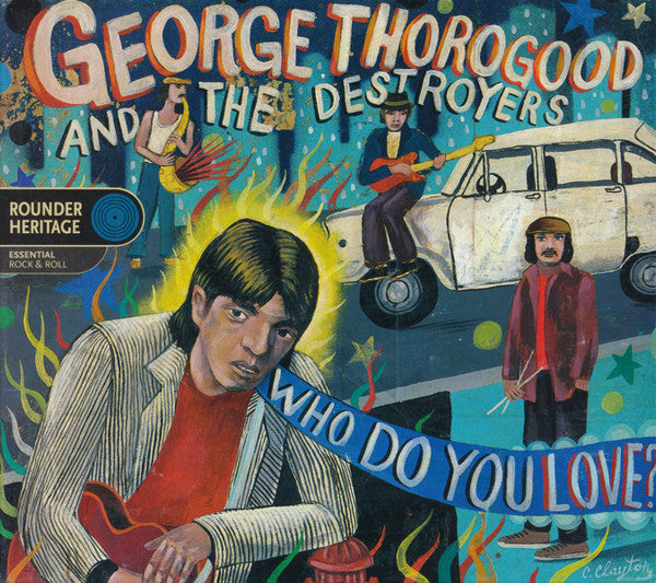 George Thorogood & The Destroyers : Who Do You Love? (CD, Comp, RM)