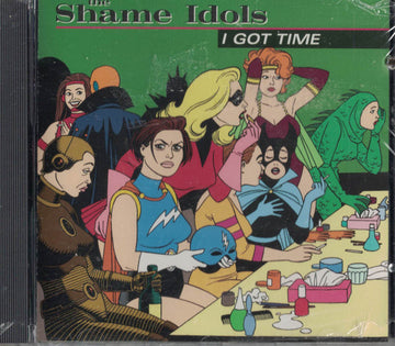 The Shame Idols : I Got Time (CD, Album)