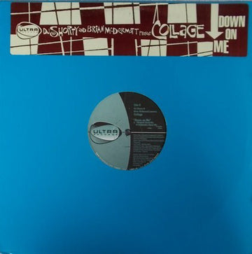 DJ Shorty And Brian McDermott Present Collage (5) : Down On Me (12")