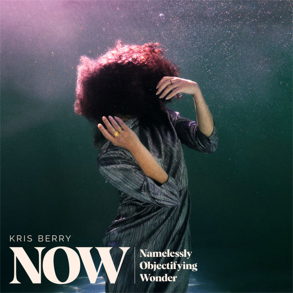 Kris Berry (2) : NOW (Namelessly Objectifying Wonder) (LP, Sea)