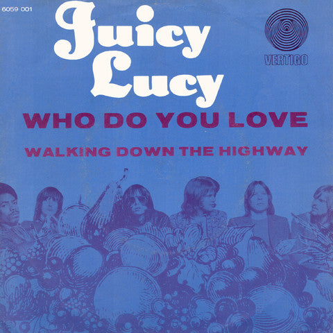 Juicy Lucy : Who Do You Love (7", Single)