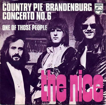 The Nice : Country Pie / Brandenburg Concerto No. 6 (7", Single, Mono)