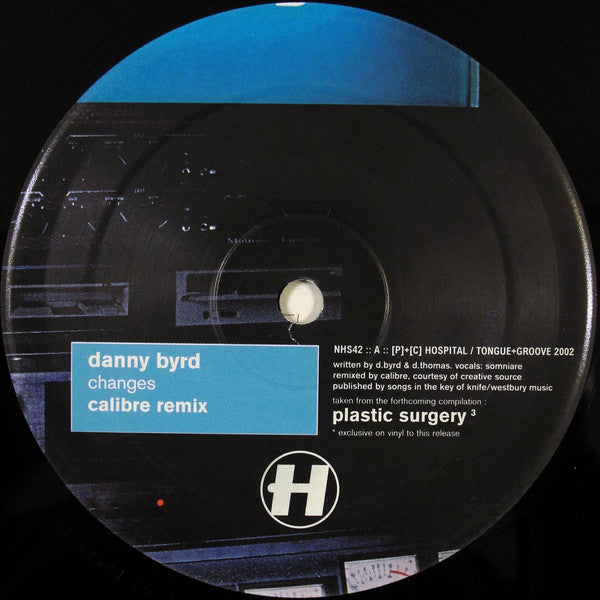 Danny Byrd / Xploding Plastix : Changes (Calibre Remix) / Treat Me Mean, I Need The Reputation (12", Smplr)