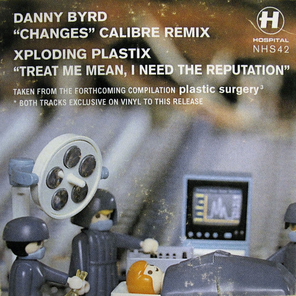 Danny Byrd / Xploding Plastix : Changes (Calibre Remix) / Treat Me Mean, I Need The Reputation (12", Smplr)