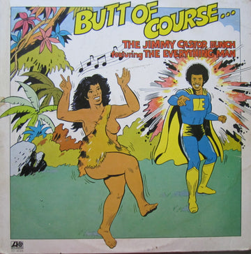 The Jimmy Castor Bunch Featuring The Everything Man : Butt Of Course... (LP, Album, PR)