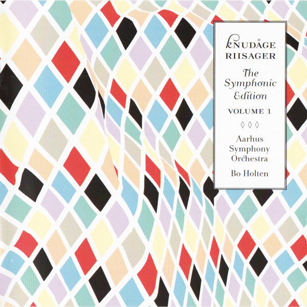 Knudåge Riisager / Aarhus Symfoniorkester, Bo Holten : The Symphonic Edition Volume 1 (CD, Album)