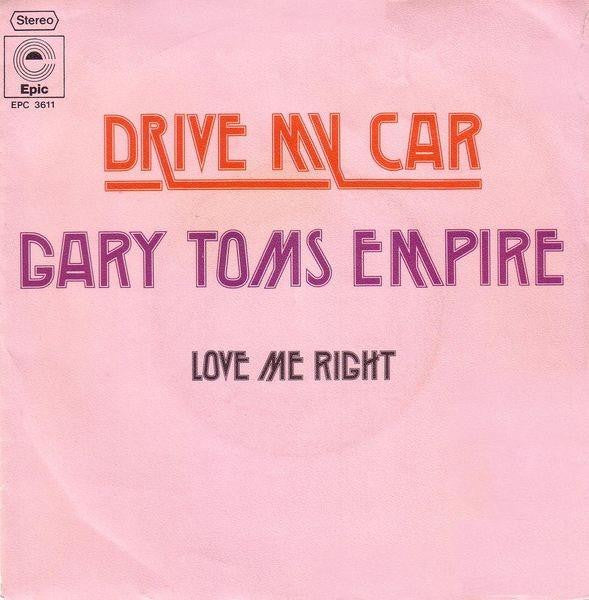 Gary Toms Empire : Drive My Car / Love Me Right (7")