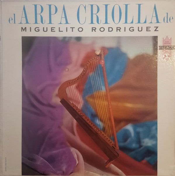 Miguelito Rodriguez : El Arpa Criolla (LP, Album, Mono)