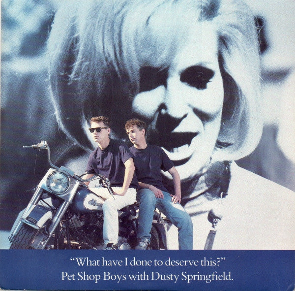 Pet Shop Boys With Dusty Springfield : What Have I Done To Deserve This? (7", Single, Bla)