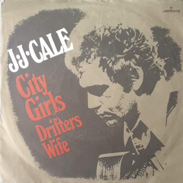 J.J. Cale : City Girls (7", M/Print)