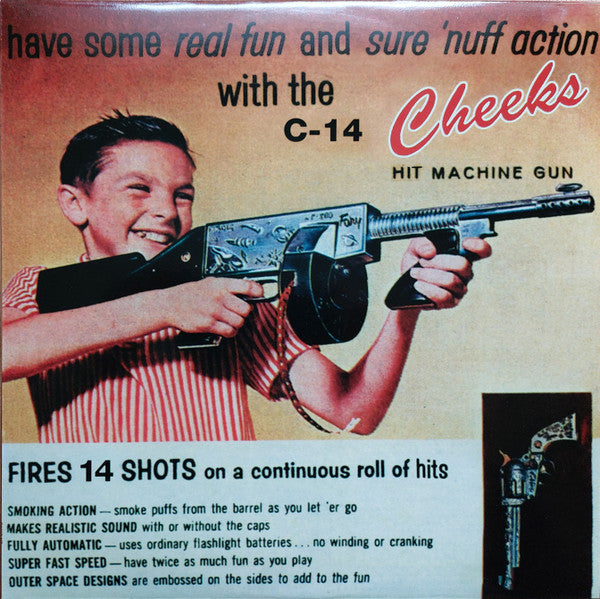 The Cheeks : Have Some Real Fun And Sure 'Nuff Action With The C-14 Hit Machine Gun (LP)