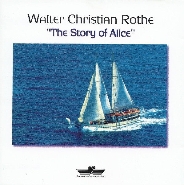 Walter Christian Rothe : The Story Of Alice (CD, Album)