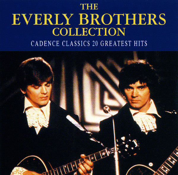 Everly Brothers : The Everly Brothers Collection (Cadence Classics 20 Greatest Hits) (CD, Album, Comp)