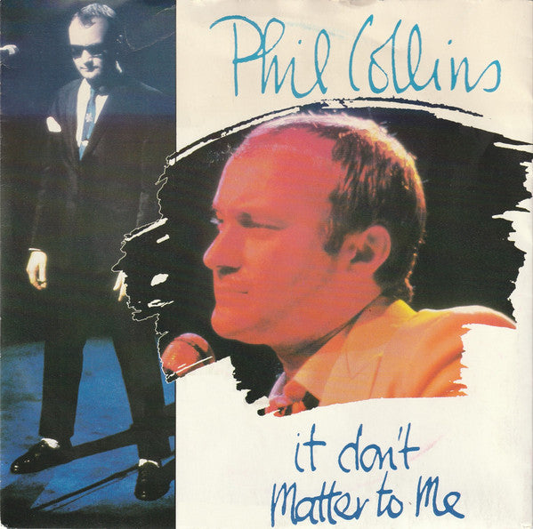 Phil Collins : It Don't Matter To Me (7", Single)