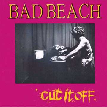 Bad Beach : Cut It Off (LP, Album)