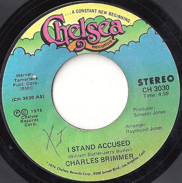 Charles Brimmer : I Stand Accused / Love Me In Your Own Way (7", Styrene)