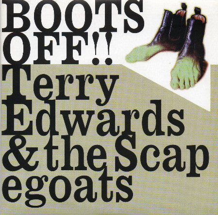 Terry Edwards & The Scapegoats : Boots Off !! (7")