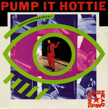 Redhead Kingpin And The FBI : Pump It Hottie (12")