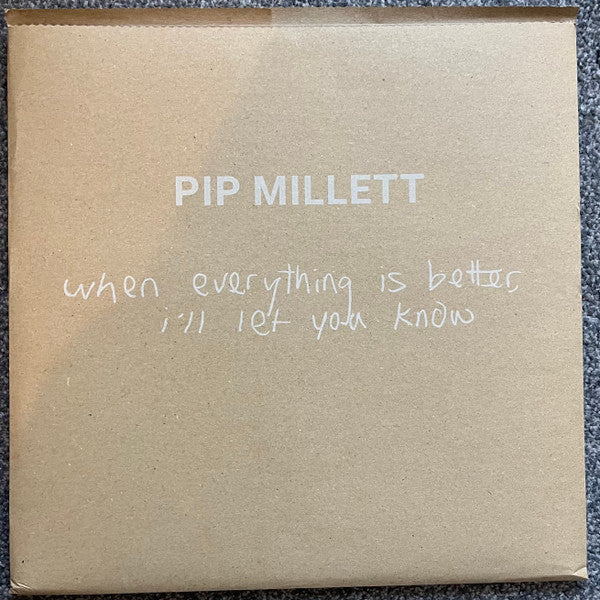 Pip Millett : When Everything Is Better, I'll Let You Know (2xLP, Album, Ltd, Rec)