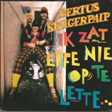 Bertus Staigerpaip : Ik Zat Effe Nie Op The Lette (7", Single)