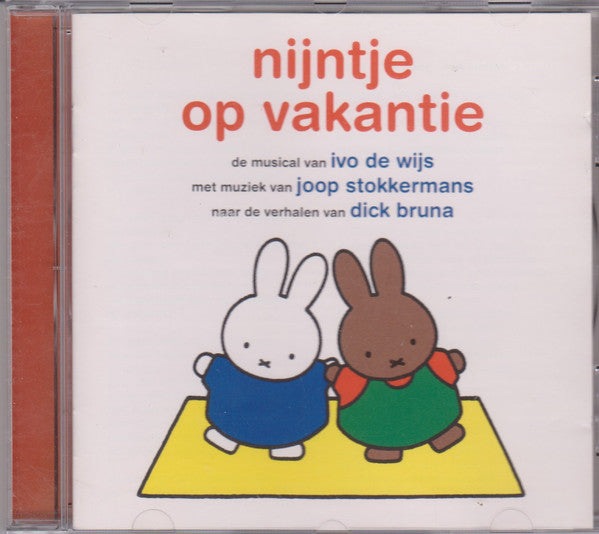 Joop Stokkermans (met muziek van) Ivo de Wijs (de musical van) Dick Bruna : Nijntje Op Vakantie (CD, Album)