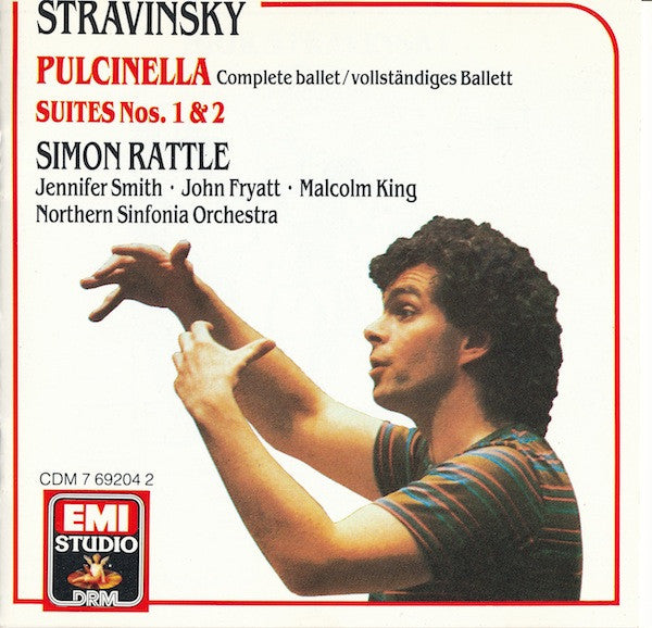 Igor Stravinsky - Northern Sinfonia, Sir Simon Rattle, Jennifer Smith (3), John Fryatt, Malcolm King : Pulcinella Complete Ballet/Vollständiges Ballett / Suites Nos. 1 & 2 (CD, Album, RM)