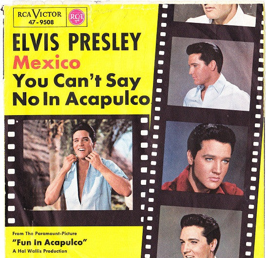 Elvis Presley : Mexico / You Can't Say No In Acapulco (7", Single, Mono)