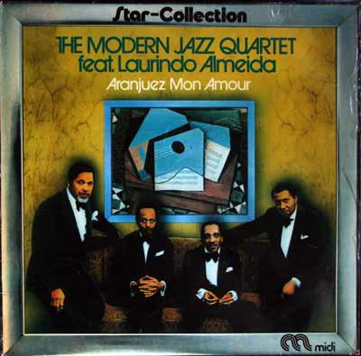 The Modern Jazz Quartet Feat. Laurindo Almeida : Aranjuez Mon Amour (LP, Album, RE)