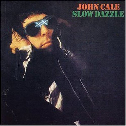 John Cale : Slow Dazzle (LP, Album, RE, 180)