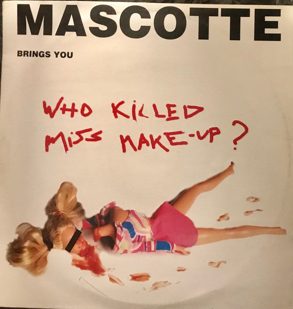 Mascotte : Who Killed Miss Make-Up ? (12")