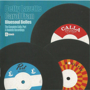 Bettye Lavette & Carol Fran : Bluesoul Belles -The Complete Calla, Port & Roulette Recordings (CD, Comp)