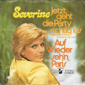 Séverine : Jetzt Geht Die Party Richtig Los (Je Später Der Abend, Je Schöner Die Gäste) (7", Single)