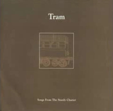 Tram : Songs From The Sturdy Chariot (7")
