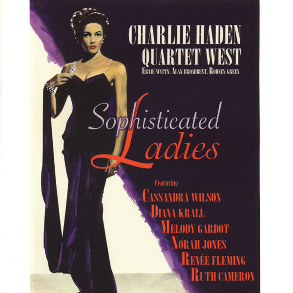 Charlie Haden Quartet West Featuring Cassandra Wilson, Diana Krall, Melody Gardot, Norah Jones, Renée Fleming, Ruth Cameron : Sophisticated Ladies (CD, Album)