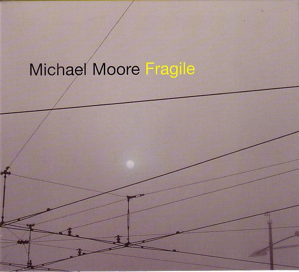 Michael Moore (4) : Fragile (CD)