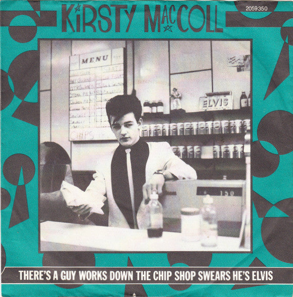 Kirsty MacColl : There's A Guy Works Down The Chip Shop Swears He's Elvis (7", Single)