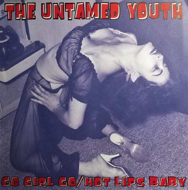 Untamed Youth : Go Girl Go (7")