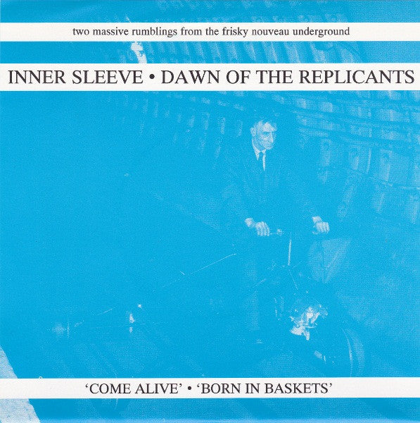 Inner Sleeve / Dawn Of The Replicants : Come Alive / Born In Baskets (7", Single)