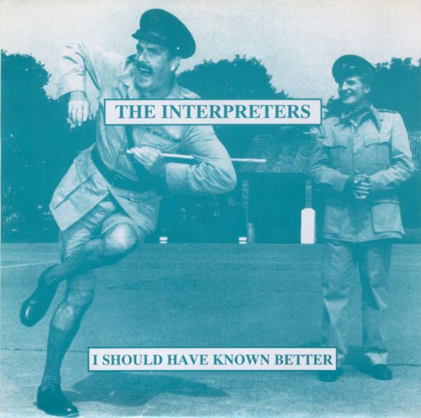 The Interpreters : I Should Have Known Better (7")