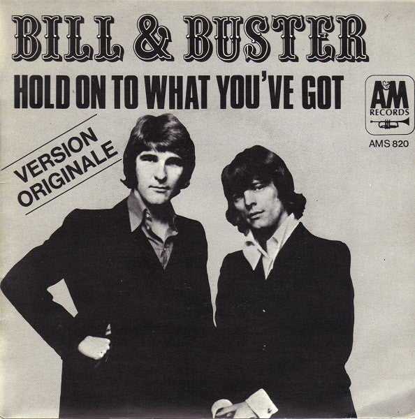 Bill & Buster : Hold On To What You've Got (7", Single)