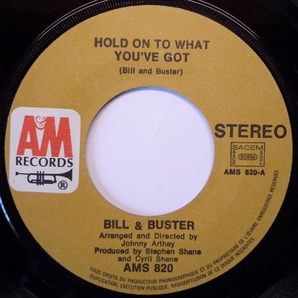 Bill & Buster : Hold On To What You've Got (7", Single)