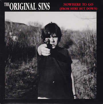 The Original Sins : Nowhere To Go (From Here But Down) (7", Red)