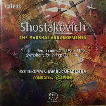 Dmitri Shostakovich, Conrad van Alphen, Rotterdam Chamber Orchestra : The Barshai Arrangements (SACD, Album, Sup)