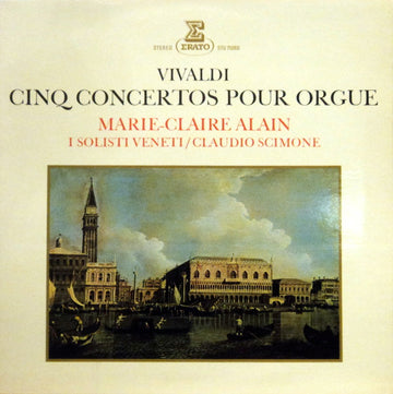 Antonio Vivaldi, Claudio Scimone, I Solisti Veneti, Marie-Claire Alain : Cinq Concertos Pour Orgue (LP)