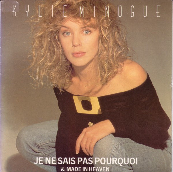 Kylie Minogue : Je Ne Sais Pas Pourquoi (7", Single)