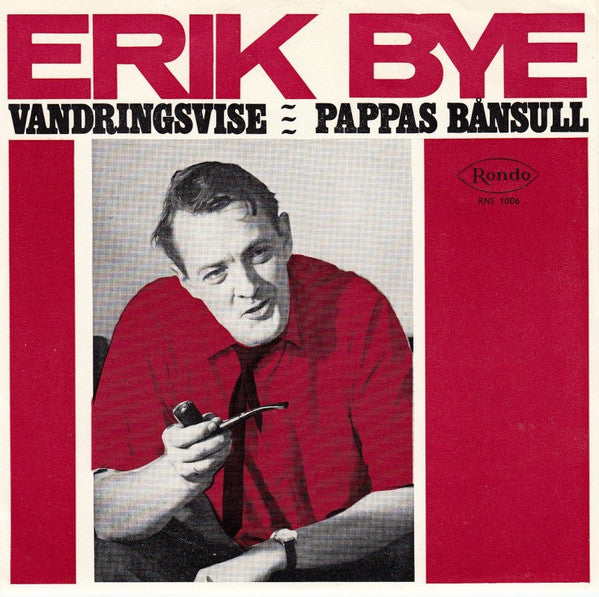 Erik Bye : Vandringsvise / Pappas Bånsull (7", Single)