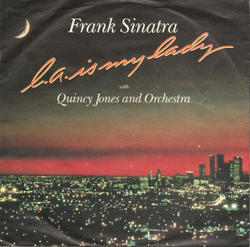 Frank Sinatra with Quincy Jones And His Orchestra : L.A. Is My Lady (7", Single)